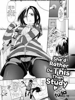 She's Rather Do This Than Study