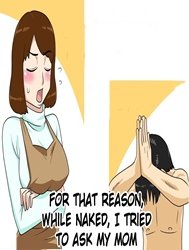 Toiu wake de, Zenra de Kaa-san ni Onegai shite mita [Toyuu Wake De, Zenra De Kaasan Ni Onegai Shite Mita; For This Reason, While Naked, I Tried To Ask My Mom]