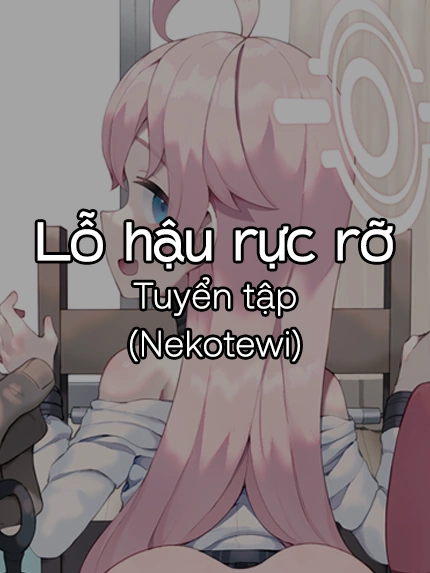 Bìa truyện Lỗ hậu rực rỡ (Nekotewi)