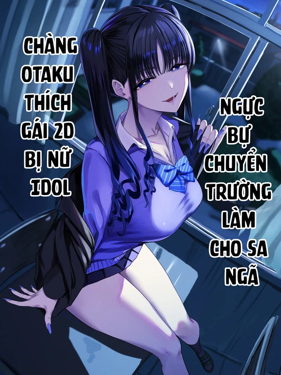 Bìa truyện Chàng Otaku thích gái 2D Bị Nữ IDOL Ngực Bự Chuyển Trường Làm Cho Sa Ngã
