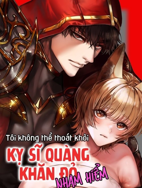 Bìa truyện Tôi không thể thoát khỏi kỵ sĩ quàng khăn đỏ nham hiểm