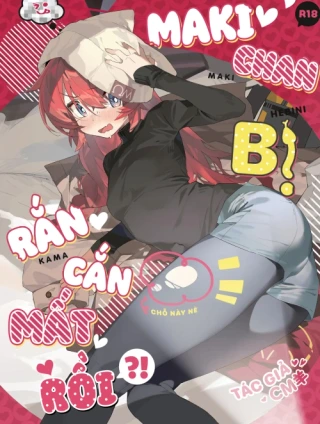 Maki-chan bị rắn cắn mất rồi?!